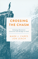 Crossing the Chasm: Helping Mormons Discover the Bridge to God