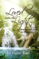 Loved into the Light: Shining God's Light on Mormonism