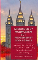 Misguided by Mormonism but Redeemed by God's Grace