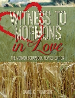 Witness to Mormons in Love: The Mormon Scrapbook, Revised Edition