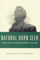 Natural Born Seer: Joseph Smith American Prophet 1805-1830