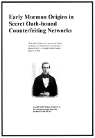 Early Mormon Origins in Secret Oath-bound Counterfeiting Networks